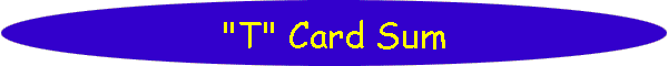 "T" Card Sum